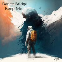 Dance Bridge - Keep Me