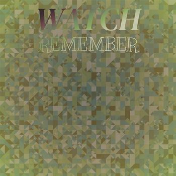 Various Artists - Watch Remember
