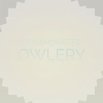 Various Artists - Dynamometer Owlery