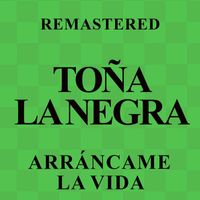 Toña La Negra - Arráncame la vida (Remastered)