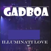 Gadboa - Illuminati Love