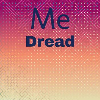 Various Artists - Me Dread