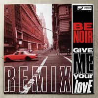 Be Noir - Give Me Your Love Remixes