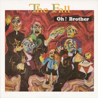The Fall - Oh! Brother
