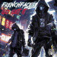 Frenchfaces - Go Get It (Explicit)