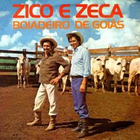 Zico & Zeca - Boiadeiro de Goiás