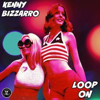 Kenny Bizzarro - Loop On