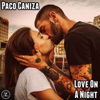 Paco Caniza - Love On A Night
