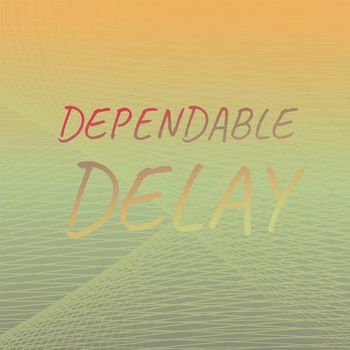 Various Artists - Dependable Delay