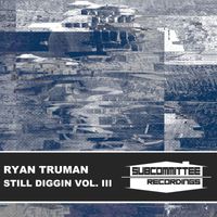 Ryan Truman - Still Diggin' Vol. III