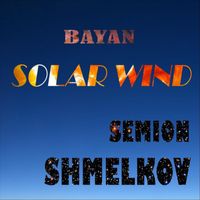 Semion Shmelkov - Solar Wind