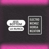 Jess Bottom - La Nunca