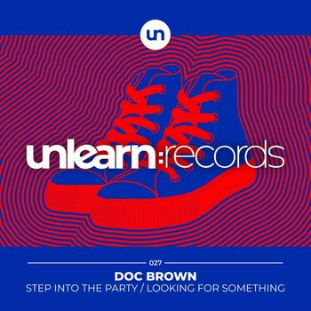 Doc Brown - Step Into The Party / Looking For Something