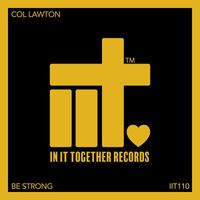 Col Lawton - Be Strong