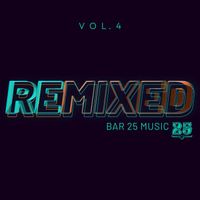Bar 25 Music - Bar 25 Music: Remixed Vol.4