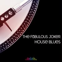 The Fabulous Joker - House Blues (Jo Paciello Remix)