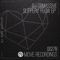 DJ Dbmassive - Slippery Flow EP