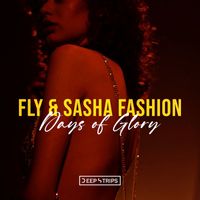 Fly, Sasha Fashion - Days of glory