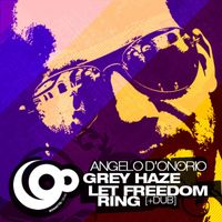 Angelo D'Onorio - Grey Haze / Let Freedom Ring