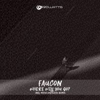 Faucon - Where Will You Go?