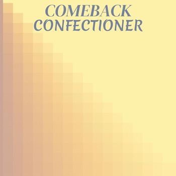 Various Artists - Comeback Confectioner