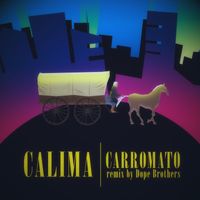 Calima - Carromato (Dope Brothers Remix)