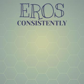 Various Artists - Eros Consistently