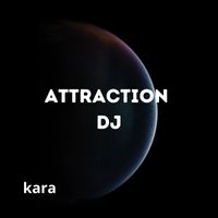 Kara - Attraction Dj (Remix)