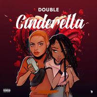 Double - Cinderella (Explicit)