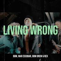 Bom - Living Wrong (Explicit)