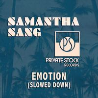 Samantha Sang - Emotion (Slowed Down)