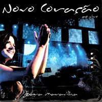 Mara Maravilha - Novo Coração (Ao Vivo)