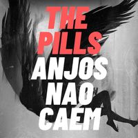 The Pills - Anjos Não Caem