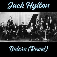 Jack Hylton - Bolero (Ravel) (1936)