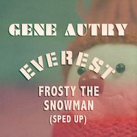 Gene Autry - Frosty the Snowman (Sped Up)