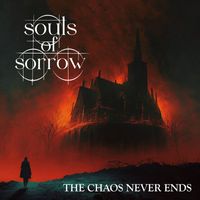 Souls of Sorrow - The Chaos Never Ends