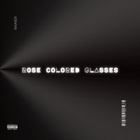Rainer - ROSE COLORED GLASSES (Explicit)