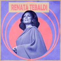 Renata Tebaldi - L'incredibile Renata Tebaldi