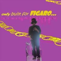 Syndrome - Only Built for Figaro