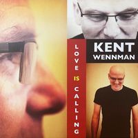 Kent Wennman - Love Is Calling