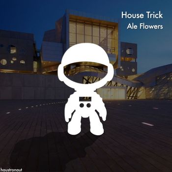 Ale Flowers - House Trick