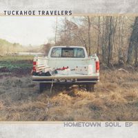 Tuckahoe Travelers - Hometown Soul EP