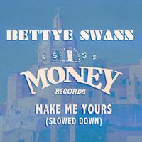 Bettye Swann - Make Me Yours (Slowed Down)