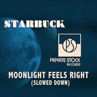 Starbuck - Moonlight Feels Right (Slowed Down)