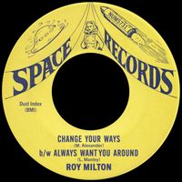 Roy Milton - Change Your Ways b/w Always Want You Around