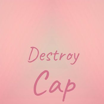 Various Artists - Destroy Cap
