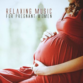Various Artists - Relaxing Music for Pregnant Women