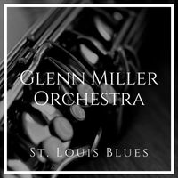 Glenn Miller Orchestra - St. Louis Blues