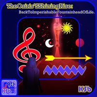 KSB - The Osiris'S Shining Rise: Back To Imperishable Fountainhead of Life