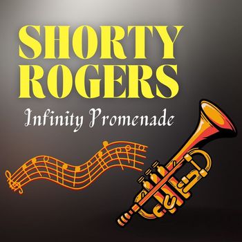 Shorty Rogers - Infinity Promenade